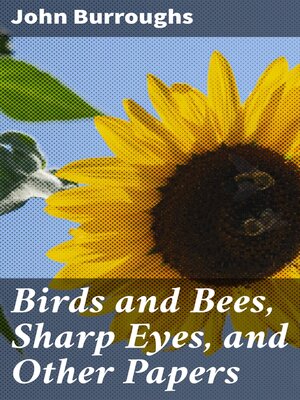 cover image of Birds and Bees, Sharp Eyes, and Other Papers
